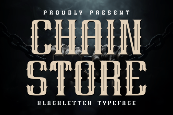 Chain Store: The Blackletter Font for Bold Brand Identity